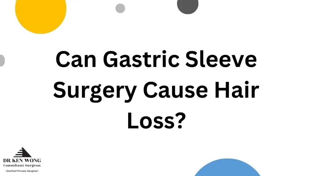 Can Gastric Sleeve Surgery Cause Hair Loss?