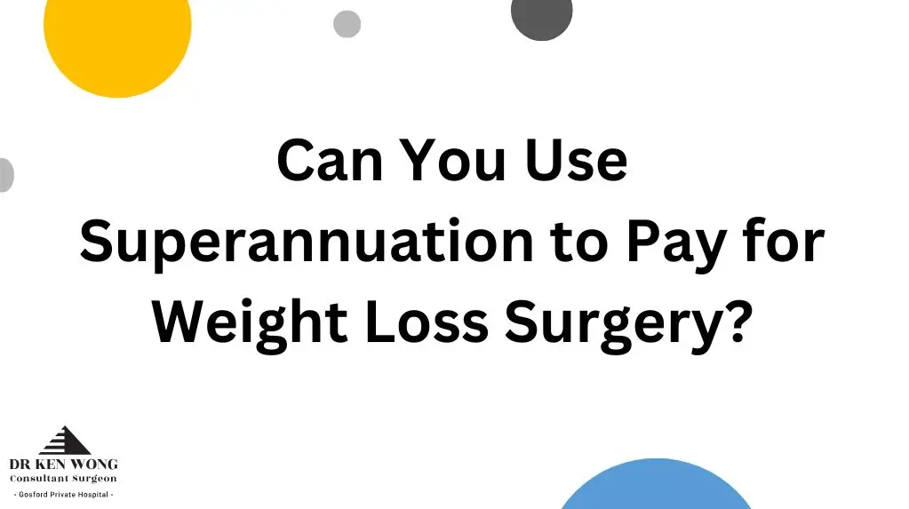 Can You Use Superannuation to Pay for Weight Loss Surgery?